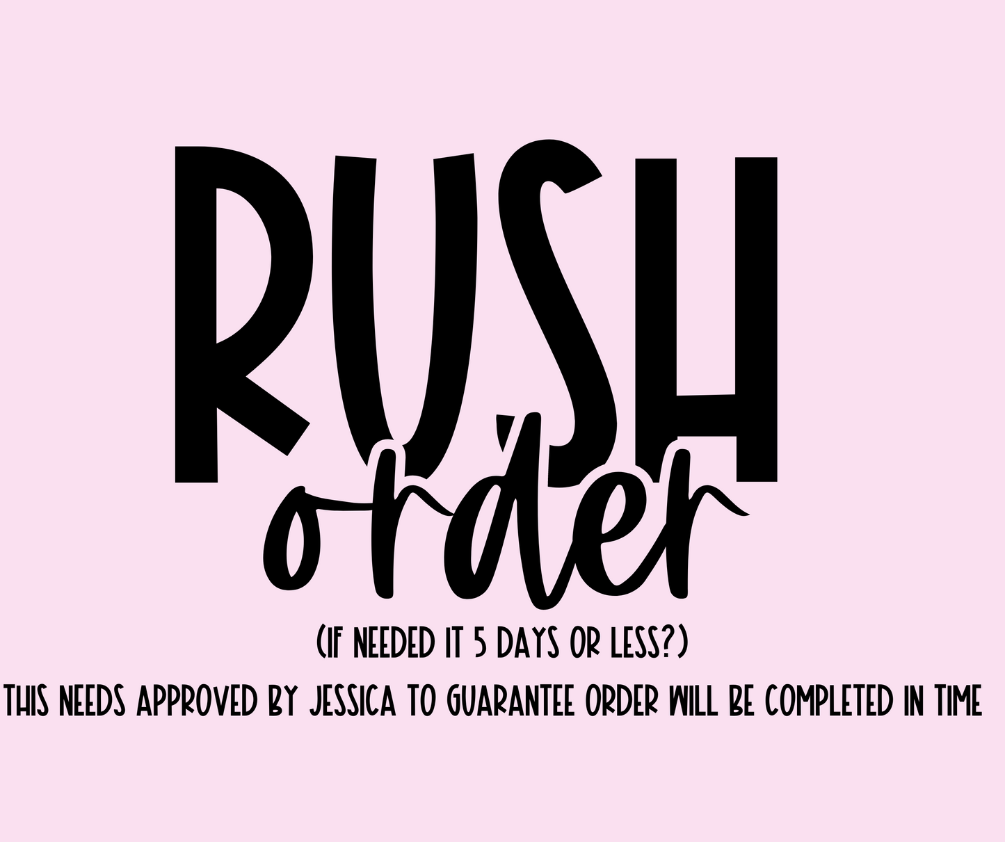 RUSH ORDER