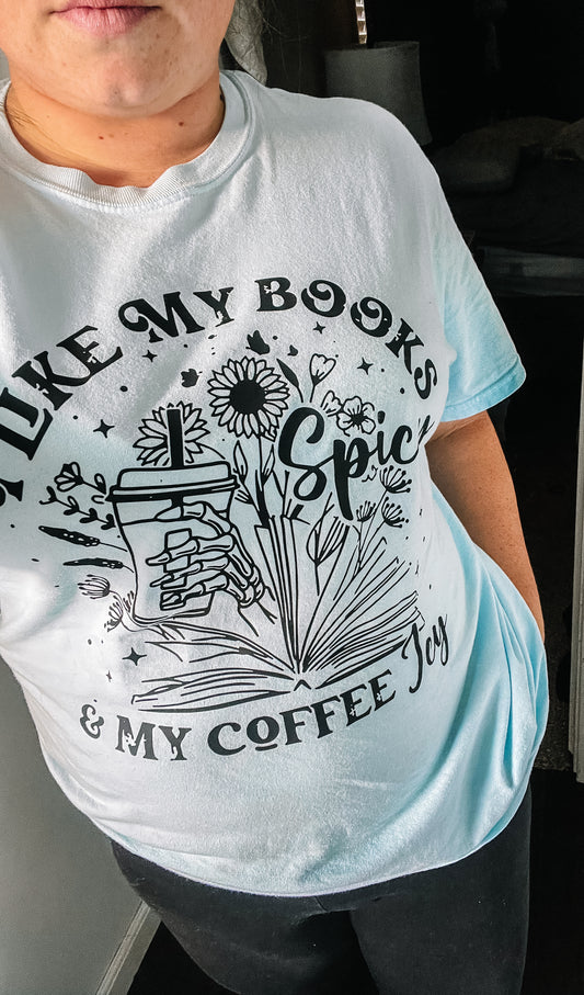 I Like My Books Spicy & My Coffee Icy Tee