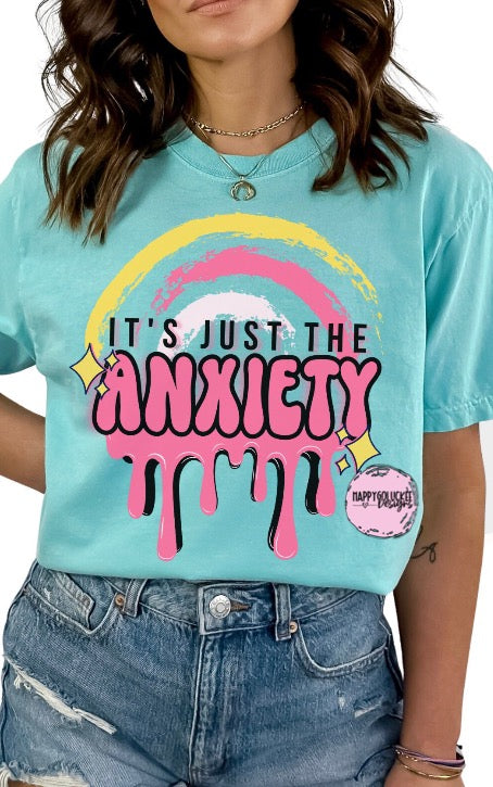 It’s Just The Anxiety Tee - Comfort Colors