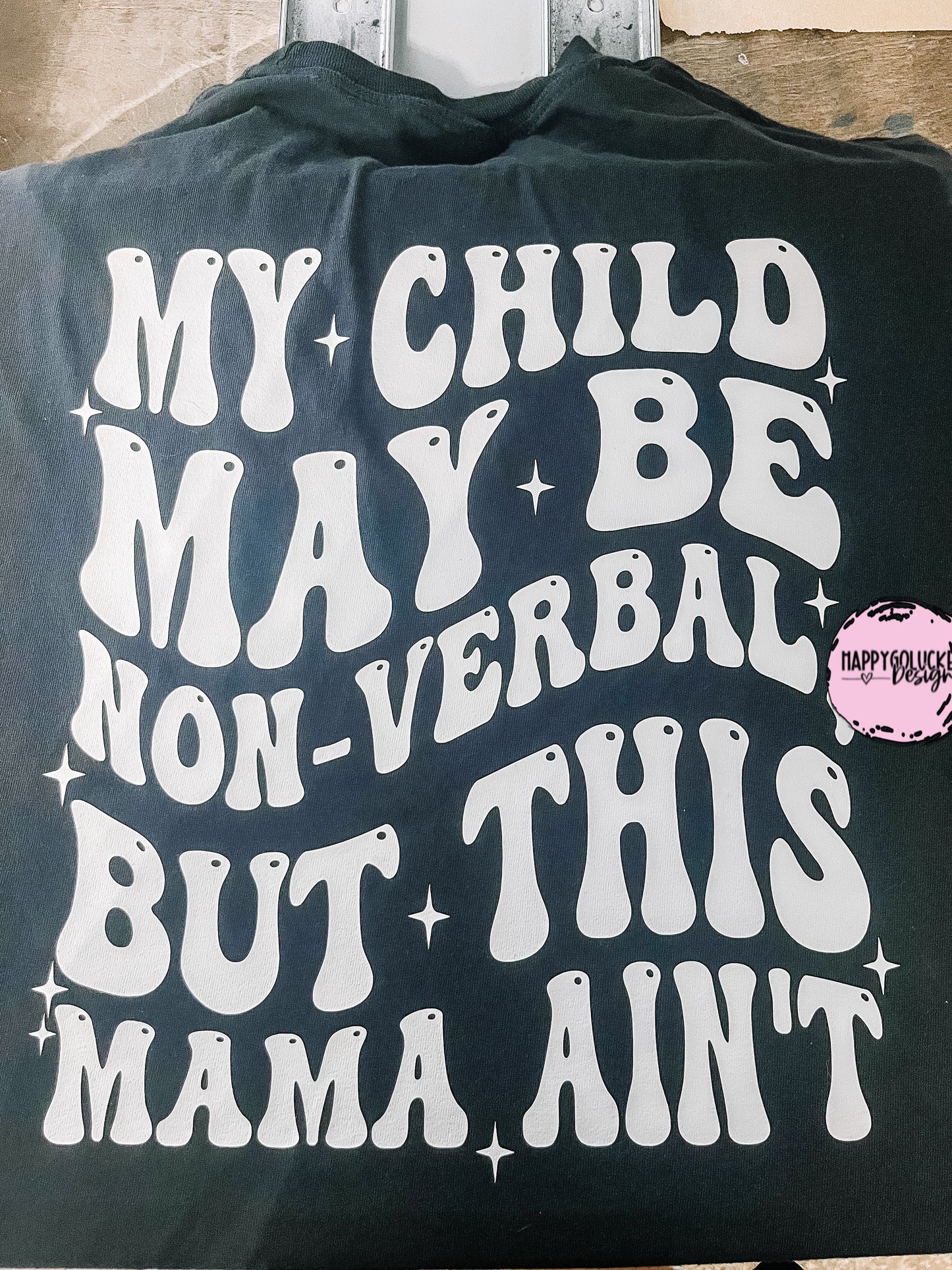 My Child May Be Non-Verbal Tee