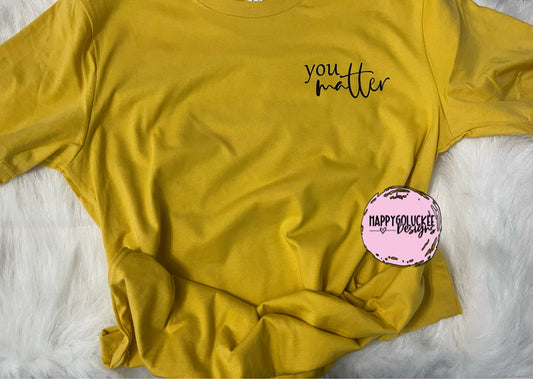 You Matter Tshirt