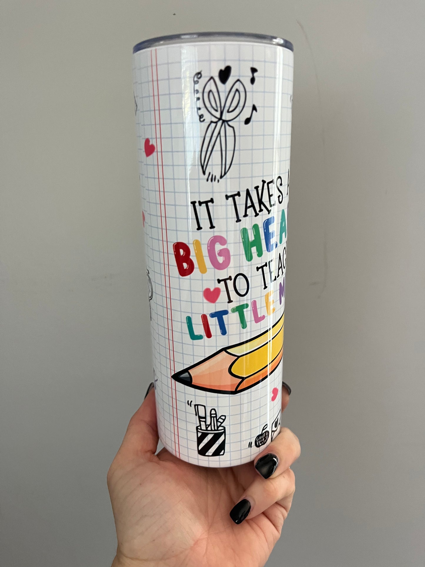 "It Takes a Big Heart to Shape Little Minds" Tumbler - Personalized